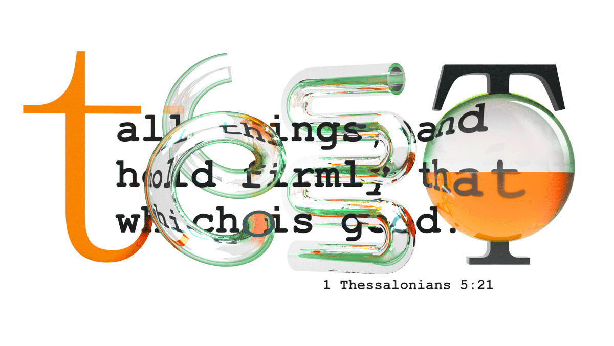 Bible graphic of test everything for Thessalonians 5:21 by Silky Szeto